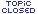 Closed Topic